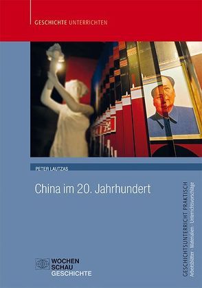 China im 20. Jahrhundert von Lautzas,  Peter