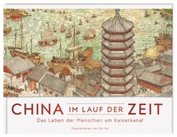 China im Lauf der Zeit von Fei,  Du, Hahn,  Thomas H.