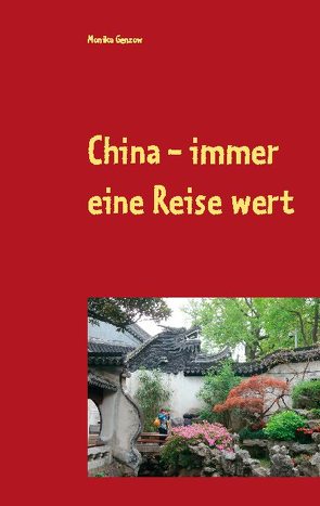 China – immer eine Reise wert von Genzow,  Monika