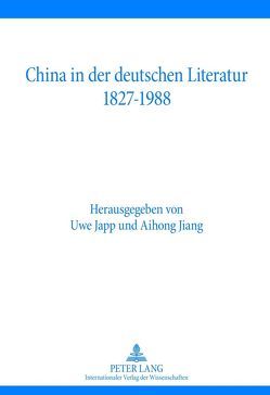 China in der deutschen Literatur 1827-1988 von Japp,  Uwe, Jiang,  Aihong