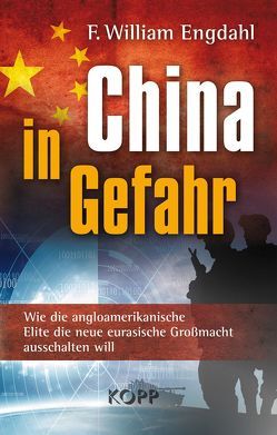 China in Gefahr von Engdahl,  William