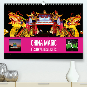 China Magic (Premium, hochwertiger DIN A2 Wandkalender 2021, Kunstdruck in Hochglanz) von Plesky,  Roman