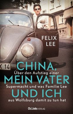 China, mein Vater und ich von Lee,  Felix