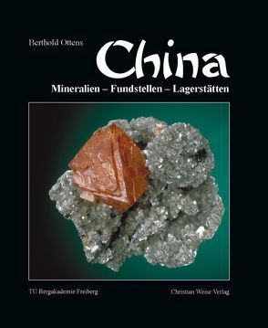 China Mineralien – Fundstellen – Lagerstaetten von Ottens,  Berthold