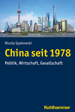 China seit 1978 von Spakowski,  Nicola