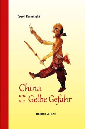 China und die Gelbe Gefahr von Kaminski,  Gerd