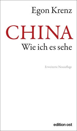 CHINA. Wie ich es sehe von Krenz,  Egon