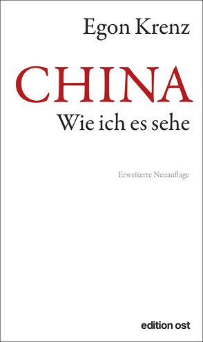 CHINA. Wie ich es sehe von Krenz,  Egon