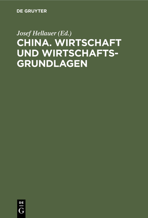 China. Wirtschaft und Wirtschaftsgrundlagen von Hellauer,  Josef