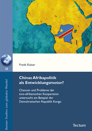 Chinas Afrikapolitik als Entwicklungsmotor? von Kaiser,  Frank