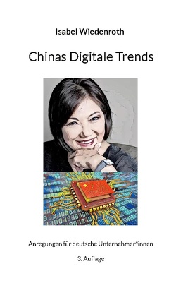 Chinas Digitale Trends von GmbH,  SinoGermanTrade.com, Wiedenroth,  Isabel