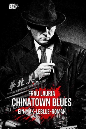 CHINATOWN BLUES – Ein Max-LeBlue-Roman von Dörge,  Christian, Krieger,  Jasmin, Lauria,  Frank