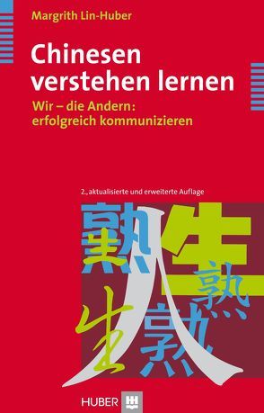 Chinesen verstehen lernen von Lin-Huber,  Margrith