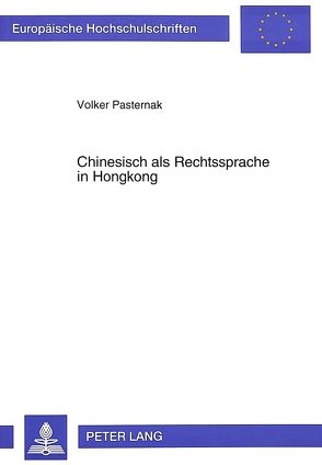 Chinesisch als Rechtssprache in Hongkong von Pasternak,  Volker