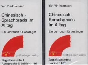 Chinesisch – Sprachpraxis im Alltag. Ein Lehrbuch für Anfänger / Chinesisch – Sprachpraxis im Alltag von Yin,  Yan, Yin-Intemann,  Yan