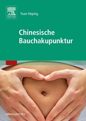 Chinesische Bauchakupunktur von Yuan,  Heping