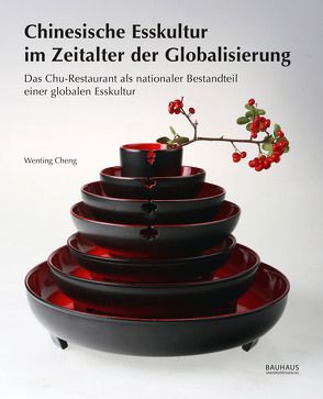 Chinesische Esskultur im Zeitalter der Globalisierung von Cheng,  Wenting