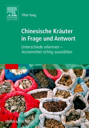 Chinesische Kräuter in Frage und Antwort von Rintelen,  Henriette, Schuster,  Johanna, Yang,  Yifan