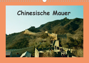 Chinesische Mauer (Wandkalender 2021 DIN A3 quer) von Schneller,  Helmut