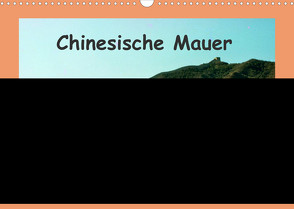 Chinesische Mauer (Wandkalender 2022 DIN A3 quer) von Schneller,  Helmut