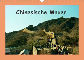 Chinesische Mauer (Wandkalender 2023 DIN A3 quer) von Schneller,  Helmut