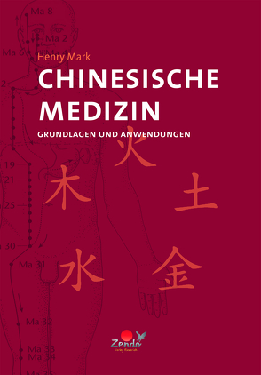 Chinesische Medizin von Mark,  Dr.,  Henry