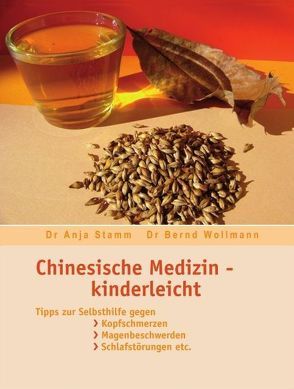 Chinesische Medizin – Kinderleicht von Stamm,  Anja, Wollmann,  Bernd