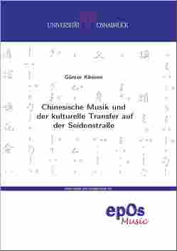 Chinesische Musik und der kulturelle Transfer auf der Seidenstraße von Kleinen,  Günter