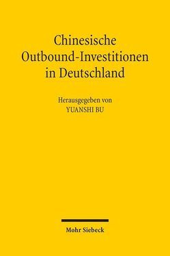 Chinesische Outbound-Investitionen in Deutschland von Bu,  Yuanshi