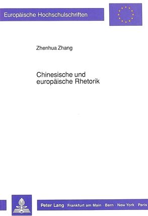 Chinesische und europäische Rhetorik von Zhang,  Zhenhua