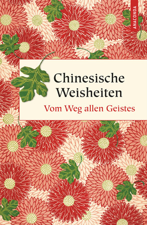 Chinesische Weisheiten. Vom Weg allen Geistes von Schwarz,  Ernst