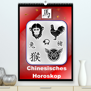 Chinesisches Horoskop (Premium, hochwertiger DIN A2 Wandkalender 2022, Kunstdruck in Hochglanz) von Stanzer,  Elisabeth