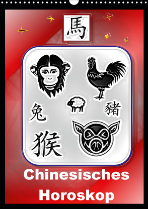 Chinesisches Horoskop (Wandkalender 2021 DIN A3 hoch) von Stanzer,  Elisabeth