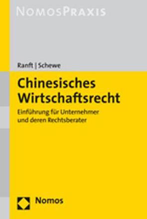 Chinesisches Wirtschaftsrecht von Ranft,  Michael-Florian, Schewe,  Christoph