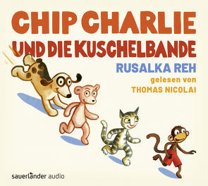 Chip Charlie und die Kuschelbande von Nicolai,  Thomas, Reh,  Rusalka