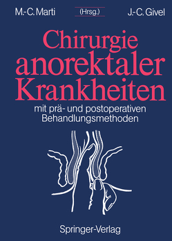 Chirurgie anorektaler Krankheiten von Aeberhard,  P., Akovbiantz,  A., Auckenthaler,  R., Buchmann,  P., Faust,  P., Förster,  A., Froidevaux,  A., Gemsenjäger,  E., Givel,  Jean-Claude, Graber,  P., Gumener,  R., Hammer,  B., Harms,  M., Huber,  A., Marti,  Marc-Claude, Meyer,  P, Mirescu,  D., Montandon,  D., Nicholls,  J., Pipard,  G., Poltera,  A.A., Rohner,  A., Sadry,  F., Schärli,  A.F., Wehrli,  H., Widgren,  S.