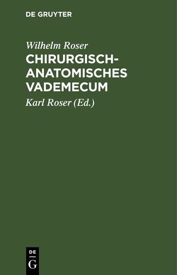 Chirurgisch-Anatomisches Vademecum von Roser,  Karl, Roser,  Wilhelm