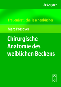 Chirurgische Anatomie des weiblichen Beckens von Possover,  Marc