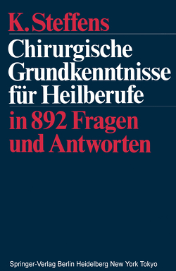 Chirurgische Grundkenntnisse für Heilberufe von Steffens,  K.