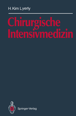 Chirurgische Intensivmedizin von Foitzik,  T., Herfarth,  C., Lyerly,  H.Kim, Sabiston,  D.C.