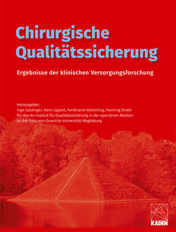 Chirurgische Qualitätssicherung von Dralle,  Henning, Gastinger,  Ingo, Köckerling,  Ferdinand, Lippert,  Hans