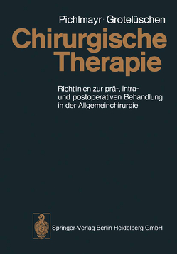 Chirurgische Therapie von Grotelüschen,  B., Pichlmayr,  R.