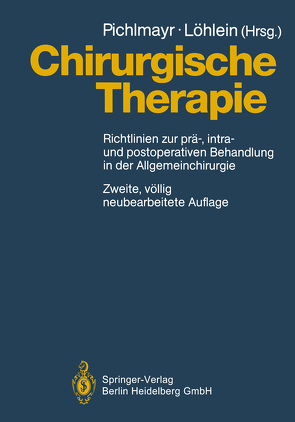 Chirurgische Therapie von Bunzendahl,  H., Dralle,  H., Ennker,  I.C., Garcia-Gallont,  R., Gubernatis,  G., Hauss,  J, Hünefeld,  G., Klempnauer,  J., Löhlein,  Dietrich, Meyer,  H.-J., Nagel,  E, Neuhaus,  P., Pichlmayr,  Rudolf, Raab,  R., Schwarz,  R, Viebahn,  R., Vogt,  P.