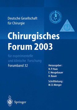 Chirurgisches Forum 2003 für experimentelle und klinische Forschung von Bauer,  H., Haas,  Norbert P., Menger,  Michael D., Neugebauer,  Edmund A. M.