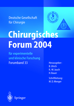 Chirurgisches Forum 2004 von Bauer,  H., Jauch,  K.-W., Ulrich,  B.