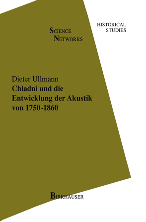 Chladni und die Entwicklung der Akustik von 1750–1860 von Ullmann,  Dieter