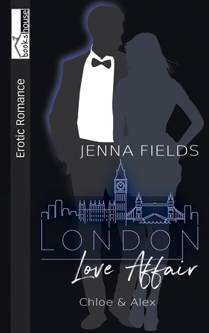 Chloe & Alex – London Love Affair von Fields,  Jenna