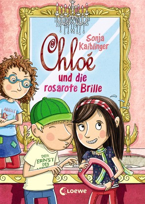 Chloé und die rosarote Brille (Band 3) von Kaiblinger,  Sonja, Schmidt,  Vera