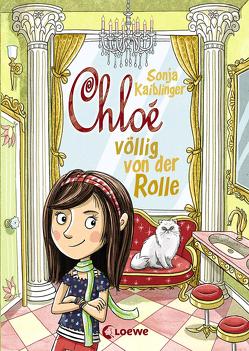 Chloé völlig von der Rolle von Kaiblinger,  Sonja, Schmidt,  Vera