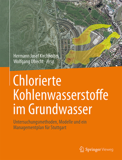 Chlorierte Kohlenwasserstoffe im Grundwasser von Carle,  Achim, Ertel,  Thomas, Kirchholtes,  Hermann Josef, Lang,  Ulrich, Schäfer,  Wolfgang, Schollenberger,  Uli, Schweizer,  Ulrike, Spitzberg,  Stefan, Ufrecht,  Wolfgang, Vasin,  Sandra